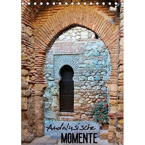 Andalusische Momente (Tischkalender 2016 DIN A5 hoch), Andrea Ganz