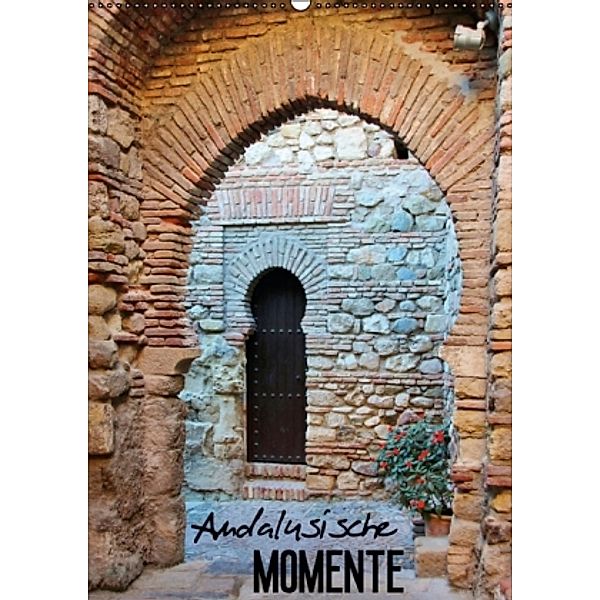 Andalusische Momente (Wandkalender 2016 DIN A2 hoch), Andrea Ganz