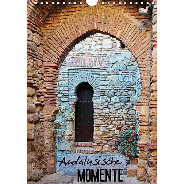 Andalusische Momente (Wandkalender 2017 DIN A4 hoch), Andrea Ganz