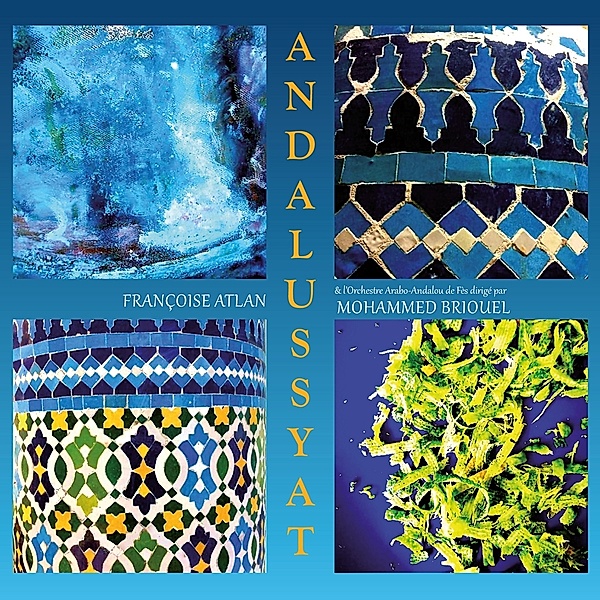 Andalussyat, Francoise Atlan & L'Orchestre Arabo-Andalou