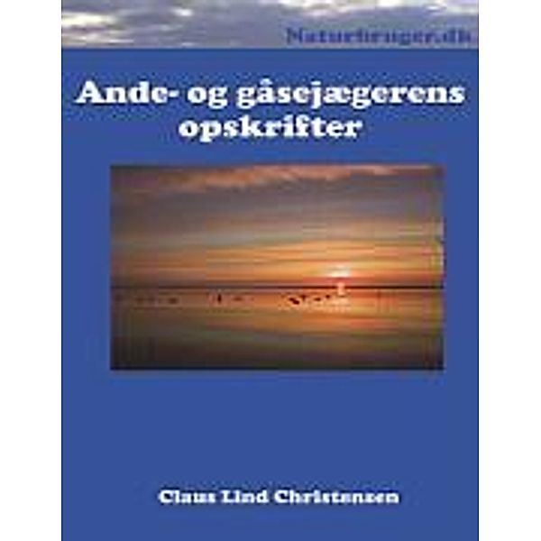 Ande- og gåsejægernes opskrifter, Claus Lind Christensen