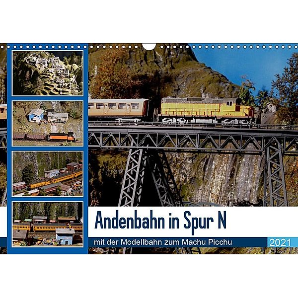 Andenbahn in Spur N, mit der Modellbahn zum Machu Picchu (Wandkalender 2021 DIN A3 quer), Klaus-Peter Huschka