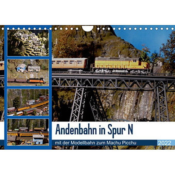 Andenbahn in Spur N, mit der Modellbahn zum Machu Picchu (Wandkalender 2022 DIN A4 quer), Klaus-Peter Huschka