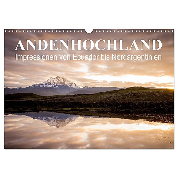 Andenhochland - Impressionen von Ecuador bis Nordargentinien (Wandkalender 2024 DIN A3 quer), CALVENDO Monatskalender, Felix Schwab