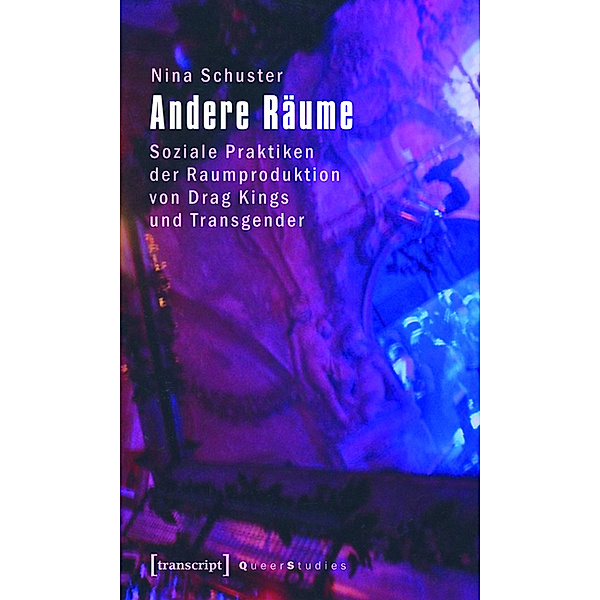 Andere Räume / Queer Studies Bd.1, Nina Schuster