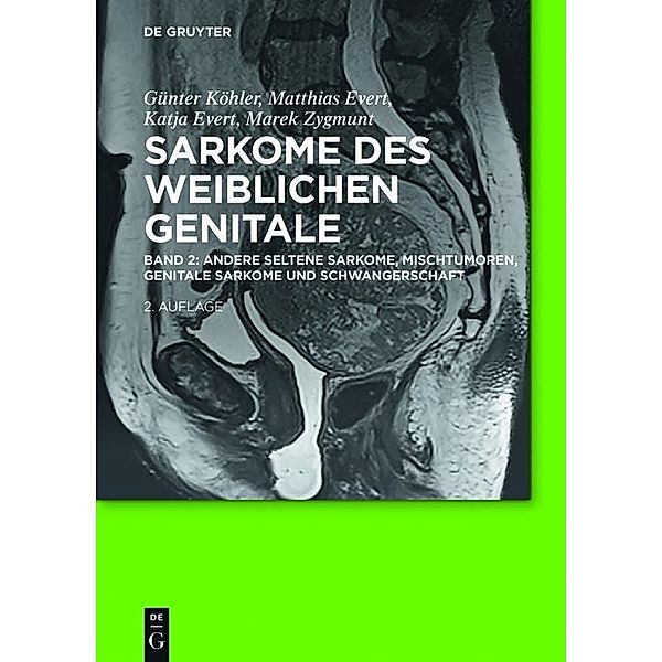 Andere seltene Sarkome, Mischtumoren, genitale Sarkome und Schwangerschaft, Günter Köhler, Matthias Evert, Katja Evert, Marek Zygmunt