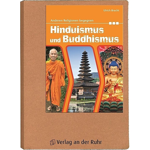 Anderen Religionen begegnen / Hinduismus und Buddhismus, Ulrich Bracht
