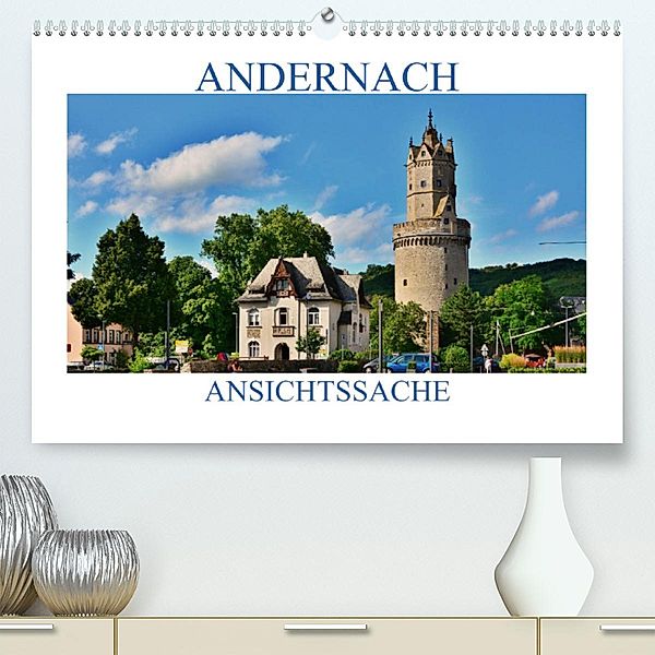 Andernach - Ansichtssache (Premium, hochwertiger DIN A2 Wandkalender 2023, Kunstdruck in Hochglanz), Thomas Bartruff