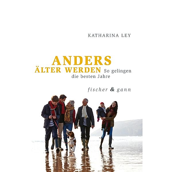 ANDERS ÄLTER WERDEN, Katharina Ley