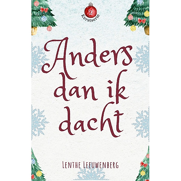 Anders dan ik dacht (Kerstserie, #2) / Kerstserie, Lenthe Leeuwenberg