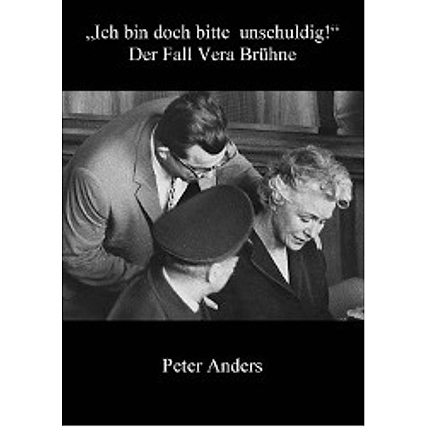 Anders, P: Ich bin doch bitte unschuldig!, Peter Anders