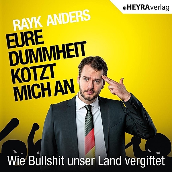 Anders, R: Eure Dummheit kotzt mich an/MP3-CD, Rayk Anders