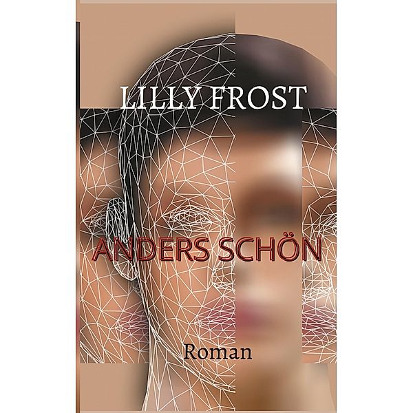 Anders schön, Lilly Frost