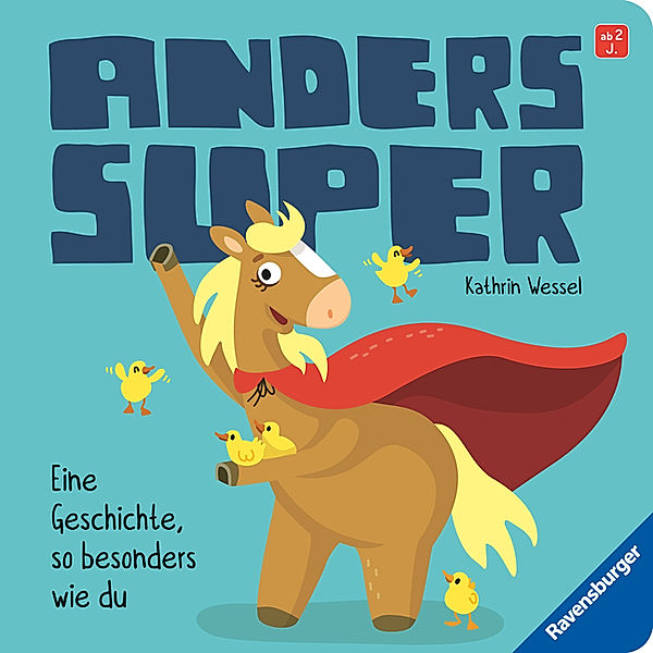 Anders super - Ein Pappbilderbuch zum Thema Inklusion, ab 2 Jahren, Kathrin Wessel