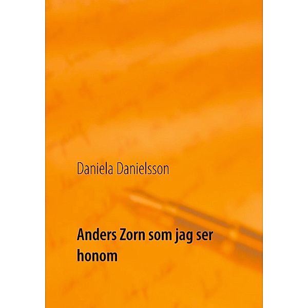 Anders Zorn som jag ser honom, Daniela Danielsson