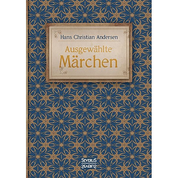 Andersen, H: Ausgewählte Märchen, Hans Christian Andersen