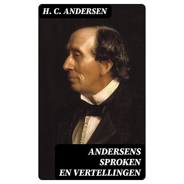 Andersens Sproken en vertellingen, H. C. Andersen
