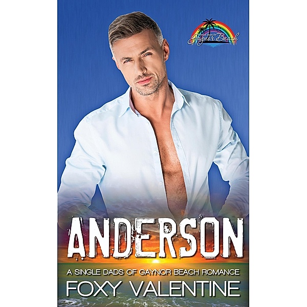 Anderson (Single Dads of Gaynor Beach) / Single Dads of Gaynor Beach, Foxy Valentine