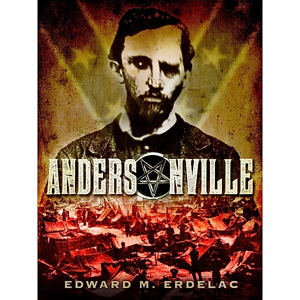 Andersonville, Edward M Erdelac