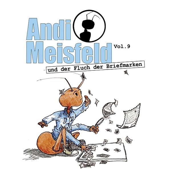 Andi Meisfeld - 9 - Andi Meisfeld und der Fluch der Briefmarken, Tom Steinbrecher