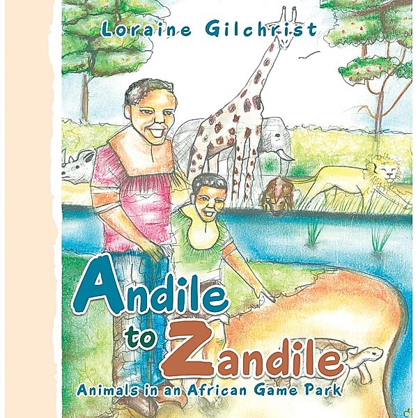 Andile to Zandile, Loraine Gilchrist