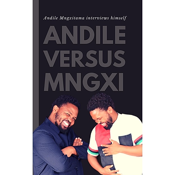 Andile Versus Mngxi, Andile Mngxitama