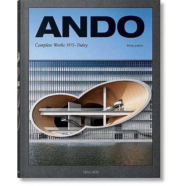 Ando. Complete Works 1975-Today, Philip Jodidio