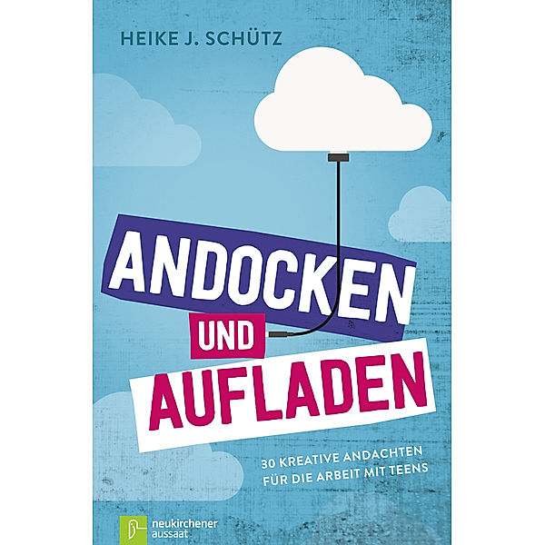 Andocken und Aufladen, Heike J. Schütz