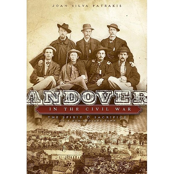 Andover in the Civil War, Joan Silva Patrakis