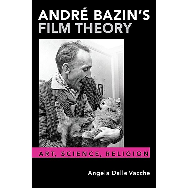 Andr? Bazin's Film Theory, Angela Dalle Vacche