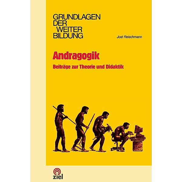 Andragogik / Grundlagen der Weiterbildung, Jost Reischmann