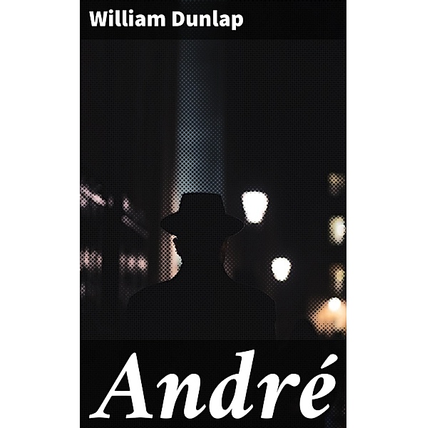 André, William Dunlap