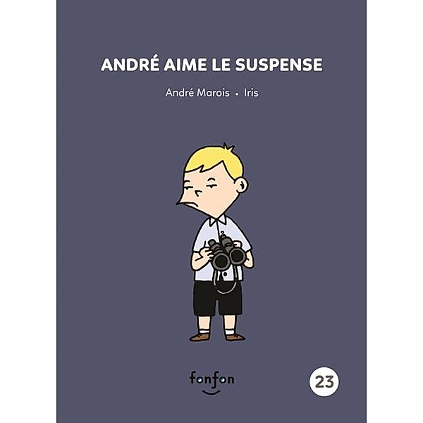 Andre aime le suspense / Fonfon, Marois Andre Marois