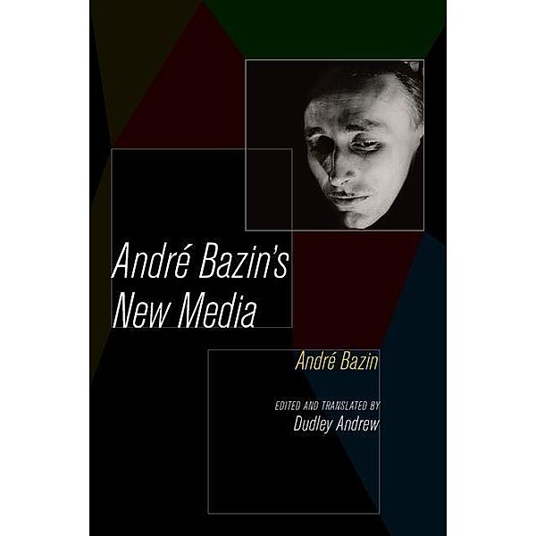 Andre Bazin's New Media, André Bazin