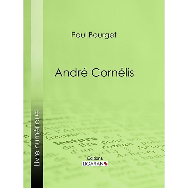 André Cornélis, Paul Bourget, Ligaran