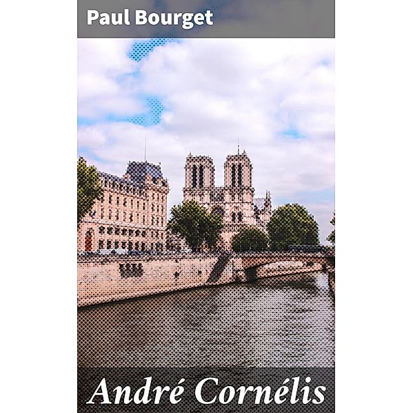 André Cornélis, Paul Bourget