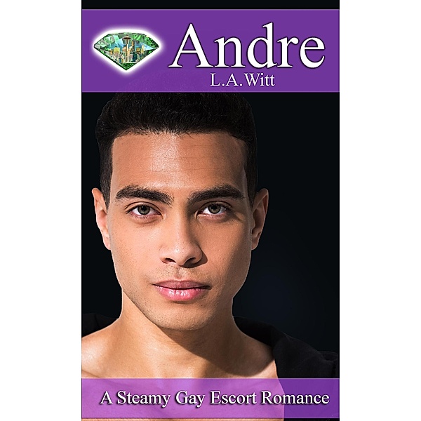 Andre (Gentlemen of the Emerald City, #5) / Gentlemen of the Emerald City, L. A. Witt
