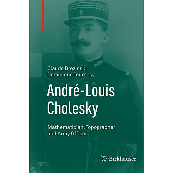 André-Louis Cholesky, Claude Brezinski, Dominique Tournès