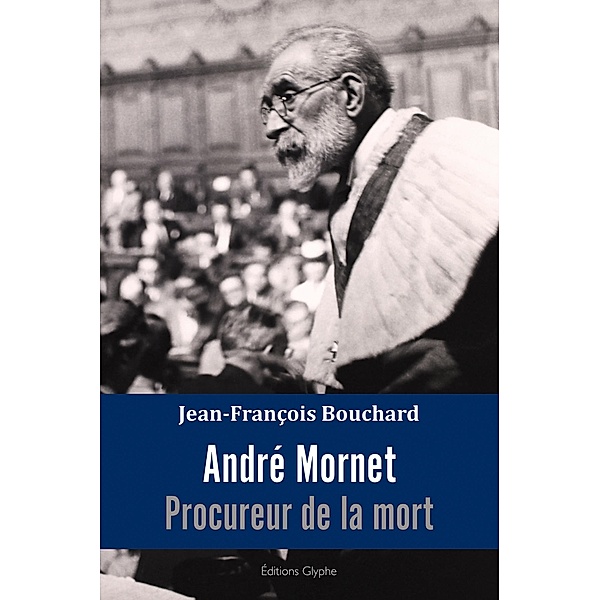 André Mornet, procureur de la mort, Jean-François Bouchard
