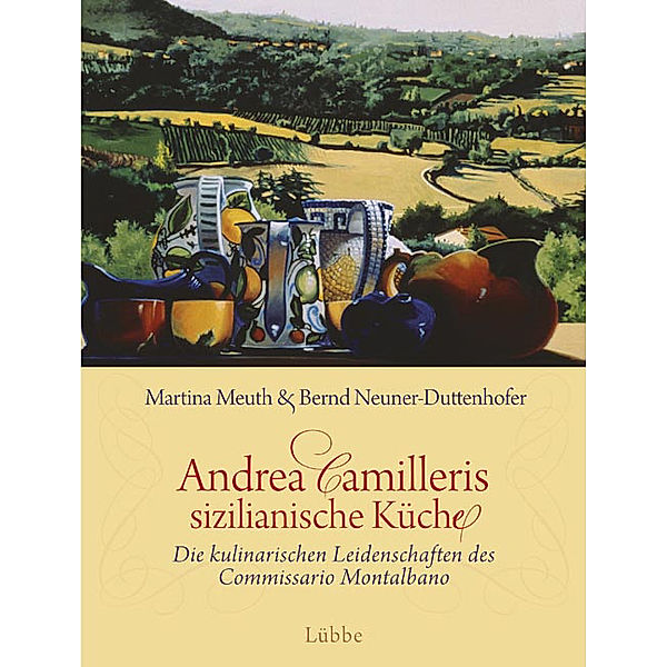 Andrea Camilleris sizilianische Küche, Martina Meuth, Bernd Neuner-Duttenhofer