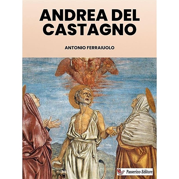 Andrea Del Castagno, Antonio Ferraiuolo