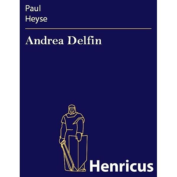 Andrea Delfin, Paul Heyse