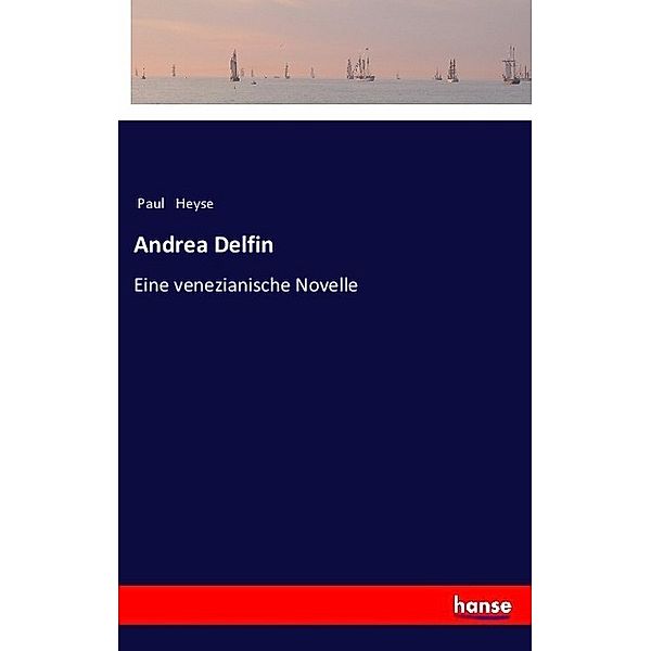 Andrea Delfin, Paul Heyse