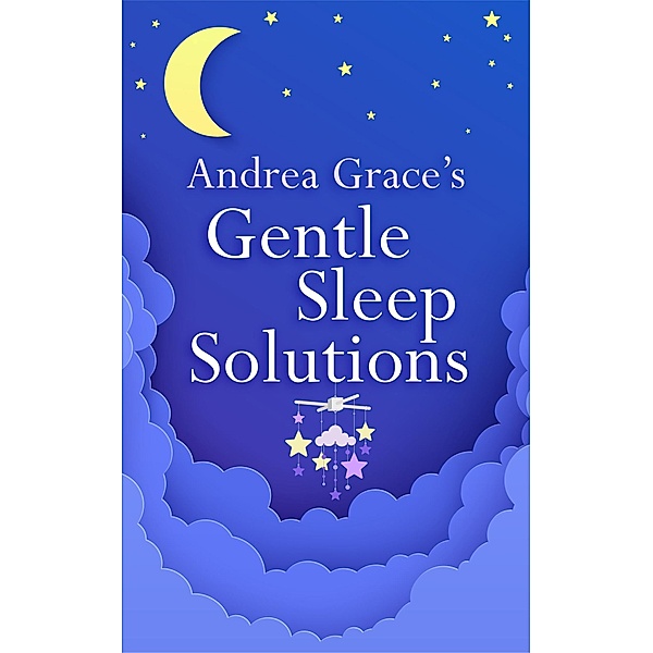 Andrea Grace's Gentle Sleep Solutions, Andrea Grace