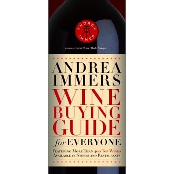 Andrea Immer's Wine Buying Guide for Everyone, Andrea Immer
