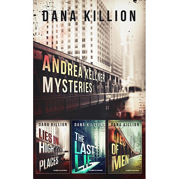Andrea Kellner Mysteries - Books 1-3 (Andrea Kellner Mystery), Dana Killion