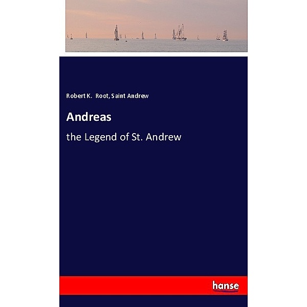 Andreas, Robert K. Root, Saint Andrew