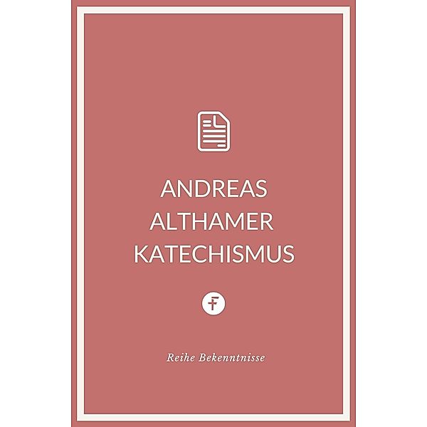 Andreas Althamer Katechismus, Andreas Althamer