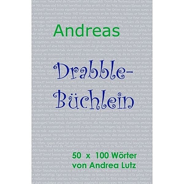 Andrea's Drabble-Büchlein, Andrea Lutz