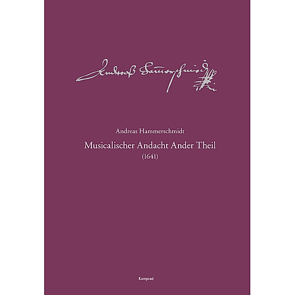 Andreas-Hammerschmidt-Werkausgabe Band 2: Musicalischer Andacht Ander Theil (1641)